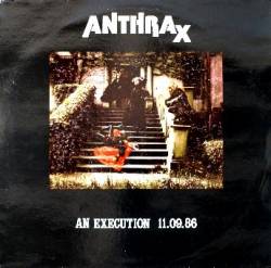 Anthrax : An Execution 11.09.86